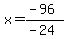 x=%28-96%29%2F%28-24%29