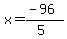 x=%28-96%29%2F%285%29