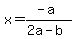 x=%28-a%29%2F%282a-b%29