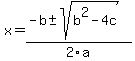 x=%28-b%2B-+sqrt%28b%5E2-4c%29%29%2F2a+