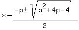 x=%28-p%2B-+sqrt%28p%5E2%2B4p-4%29%29%2F2
