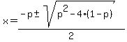 x=%28-p%2B-+sqrt%28p%5E2-4%2A%281-p%29%29%29%2F2