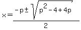 x=%28-p%2B-+sqrt%28p%5E2-4%2B4p%29%29%2F2