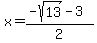 x=%28-sqrt%2813%29-3%29%2F2