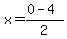 x=%280+-+4%29%2F2