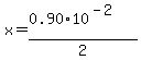 x=%280.90%2A10%5E%28-2%29%29%2F2
