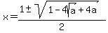 x=%281%2B-+sqrt%281-4sqrt%28a%29%2B4a%29%29%2F2