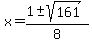 x=%281%2B-+sqrt%28161%29%29%2F8