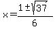 x=%281%2B-+sqrt%2837%29%29%2F6