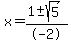 x=%281%2B-+sqrt%285%29%29%2F-2
