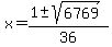 x=%281%2B-+sqrt%286769%29%29%2F36