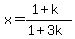 x=%281%2Bk%29%2F%281%2B3k%29