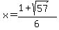 x=%281%2Bsqrt%2857%29%29%2F6