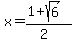 x=%281%2Bsqrt%286%29%29%2F%282%29