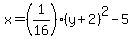x=%281%2F16%29%28y%2B2%29%5E2-5