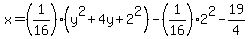 x=%281%2F16%29%28y%5E2%2B4y%2B2%5E2%29-%281%2F16%29%2A2%5E2-19%2F4