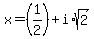 x=%281%2F2%29%2Bi%2Asqrt%282%29
