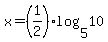 x=%281%2F2%29log%285%2C10%29