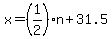x=%281%2F2%29n%2B31.5