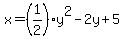 x=%281%2F2%29y%5E2-2y%2B5