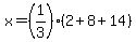 x=%281%2F3%29%282%2B8%2B14%29