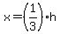 x=%281%2F3%29h