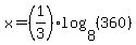 x=%281%2F3%29log%288%2C%28360%29%29