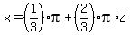 x=%281%2F3%29pi%2B%282%2F3%29pi%2AZ