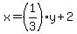 x=%281%2F3%29y%2B2
