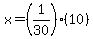 x=%281%2F30%29%2810%29