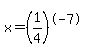 x=%281%2F4%29%5E-7%29