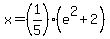 x=%281%2F5%29+%28e%5E2%2B2%29