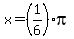 x=%281%2F6%29pi