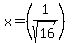 x=%281%2Fsqrt%2816%29%29