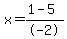 x=%281+-+5%29%2F-2