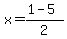 x=%281+-+5%29%2F2