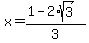 x=%281-2%2Asqrt%283%29%29%2F3