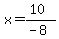 x=%2810%29%2F%28-8%29