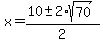 x=%2810%2B-++2%2Asqrt%2870%29%29%2F2