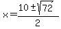 x=%2810%2B-+sqrt%2872%29%29%2F2