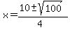 x=%2810%2B-sqrt%28100%29%29%2F%284%29