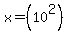 x=%2810%5E2%29