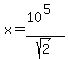 x=%2810%5E5%29%2Fsqrt%282%29
