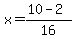 x=%2810+-+2%29%2F16