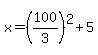 x=%28100%2F3%29%5E2%2B5