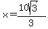x=%2810sqrt%283%29%29%2F3