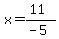 x=%2811%29%2F%28-5%29