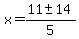 x=%2811%2B-+14%29%2F5
