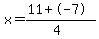 x=%2811%2B-7%29%2F%284%29