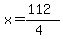 x=%28112%29%2F%284%29